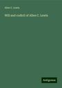 Allen C. Lewis: Will and codicil of Allen C. Lewis, Buch