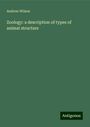 Andrew Wilson: Zoology: a description of types of animal structure, Buch