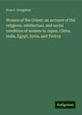 Ross C. Houghton: Women of the Orient: an account of the religious, intellectual, and social condition of women in Japan, China, India, Egypt, Syria, and Turkey, Buch