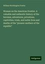 William Worthington Fowler: Woman on the American frontier. A valuable and authentic history of the heroism, adventures, privations, captivities, trials, and noble lives and deaths of the "pioneer mothers of the republic", Buch