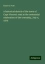 Elizur H. Pratt: A historical sketch of the town of Cape Vincent: read at the centennial celebration of the township, July 4, 1876, Buch