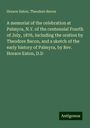 Horace Eaton: A memorial of the celebration at Palmyra, N.Y. of the centennial Fourth of July, 1876, including the oration by Theodore Bacon, and a sketch of the early history of Palmyra, by Rev. Horace Eaton, D.D, Buch