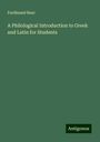 Ferdinand Baur: A Philological Introduction to Greek and Latin for Students, Buch