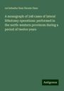 Rai Behadur Ram Narain Dass: A monograph of 248 cases of lateral lithotomy operations: performed in the north-western provinces during a period of twelve years, Buch