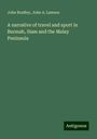 John Bradley: A narrative of travel and sport in Burmah, Siam and the Malay Peninsula, Buch