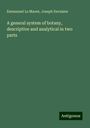 Emmanuel Le Maout: A general system of botany, descriptive and analytical in two parts, Buch