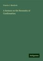 Francis J. Murdoch: A Sermon on the Necessity of Confirmation, Buch