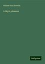 William Dean Howells: A day's pleasure, Buch