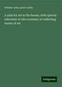 William John. pre Loftie: A plea for art in the house, with special reference to the economy of collecting works of art, Buch