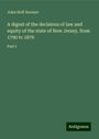 John Hoff Stewart: A digest of the decisions of law and equity of the state of New Jersey, from 1790 to 1876, Buch