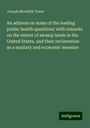 Joseph Meredith Toner: An address on some of the leading public health questions: with remarks on the extent of swamp lands in the United States, and their reclamation as a sanitary and economic measure, Buch