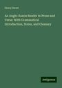 Henry Sweet: An Anglo-Saxon Reader in Prose and Verse: With Grammatical Introduction, Notes, and Glossary, Buch