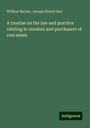 William Barber: A treatise on the law and practice relating to vendors and purchasers of real estate, Buch