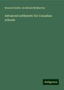 Barnard Smith: Advanced arithmetic for Canadian schools, Buch