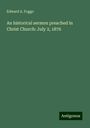 Edward A. Foggo: An historical sermon preached in Christ Church: July 2, 1876, Buch