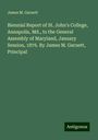 James M. Garnett: Biennial Report of St. John's College, Annapolis, Md., to the General Assembly of Maryland, January Session, 1876. By James M. Garnett, Principal, Buch