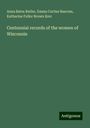 Anna Bates Butler: Centennial records of the women of Wisconsin, Buch