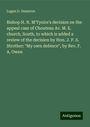 Logan D. Dameron: Bishop H. N. M'Tyeire's decision on the appeal case of Chouteau Av. M. E. church, South, to which is added a review of the decision by Hon. J. P. S. Strother: "My own defence", by Rev. F. A. Owen, Buch