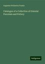 Augustus Wollaston Franks: Catalogue of a Collection of Oriental Porcelain and Pottery, Buch