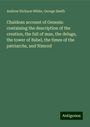 Andrew Dickson White: Chaldean account of Genesis: containing the description of the creation, the fall of man, the deluge, the tower of Babel, the times of the patriarchs, and Nimrod, Buch