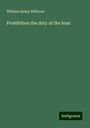 William Henry Withrow: Prohibition the duty of the hour, Buch