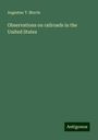 Augustus T. Morris: Observations on railroads in the United States, Buch