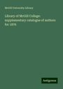 McGill University Library: Library of McGill College: supplementary catalogue of authors for 1876, Buch