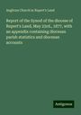 Anglican Church in Rupert's Land: Report of the Synod of the diocese of Rupert's Land, May 23rd., 1877, with an appendix containing diocesan parish statistics and diocesan accounts, Buch