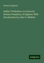 Stanley Pumphrey: Indian Civilization: A Lecture by Stanley Pumphrey of England. With Introduction by John G. Whittier, Buch