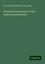 Nova Scotia Hospital for the Insane: Nineteenth annual report of the medical superintendent, Buch