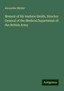 Alexander Michie: Memoir of Sir Andrew Smith, Director General of the Medical Department of the British Army, Buch