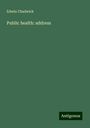 Edwin Chadwick: Public health: address, Buch