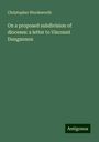 Christopher Wordsworth: On a proposed subdivision of dioceses: a letter to Viscount Dungannon, Buch