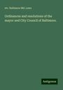 Etc. Baltimore Md. Laws: Ordinances and resolutions of the mayor and City Council of Baltimore., Buch