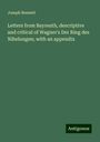 Joseph Bennett: Letters from Bayreuth, descriptive and critical of Wagner's Der Ring des Nibelungen; with an appendix, Buch