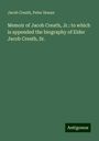 Jacob Creath: Memoir of Jacob Creath, Jr.: to which is appended the biography of Elder Jacob Creath, Sr., Buch