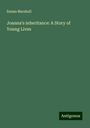 Emma Marshall: Joanna's inheritance: A Story of Young Lives, Buch