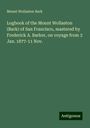 Mount Wollaston Bark: Logbook of the Mount Wollaston (Bark) of San Francisco, mastered by Frederick A. Barker, on voyage from 3 Jan. 1877-11 Nov., Buch