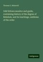 Thomas G. Beharrell: Odd fellows monitor and guide, containing history of the degree of Rebekah, and its teachings, emblems of the order, Buch