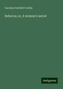 Caroline Fairfield Corbin: Rebecca; or, A woman's secret, Buch