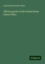 United States Patent Office: Official gazette of the United States Patent Office, Buch