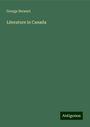 George Stewart: Literature in Canada, Buch