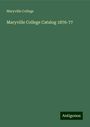 Maryville College: Maryville College Catalog 1876-77, Buch