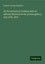 Frederic George Stephens: On the pictures at Cobham Hall: an address delivered in the picture gallery, July 27th, 1876, Buch