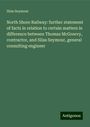 Silas Seymour: North Shore Railway: further statement of facts in relation to certain matters in difference between Thomas McGreevy, contractor, and Silas Seymour, general consulting engineer, Buch