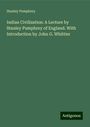 Stanley Pumphrey: Indian Civilization: A Lecture by Stanley Pumphrey of England. With Introduction by John G. Whittier, Buch