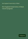 New England Conservatory Of Music: New England Conservatory of Music concert programs, Buch