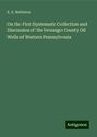 E. S. Nettleton: On the First Systematic Collection and Discussion of the Venango County Oil Wells of Western Pennsylvania, Buch