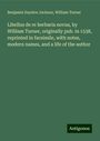 Benjamin Daydon Jackson: Libellus de re herbaria novus, by William Turner, originally pub. in 1538, reprinted in facsimile, with notes, modern names, and a life of the author, Buch