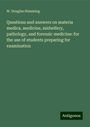 W. Douglas Hemming: Questions and answers on materia medica, medicine, midwifery, pathology, and forensic medicine: for the use of students preparing for examination, Buch